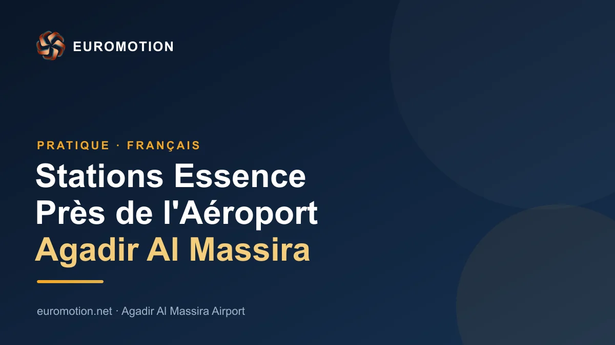 Stations essence aeroport Agadir Al Massira - EUROMOTION